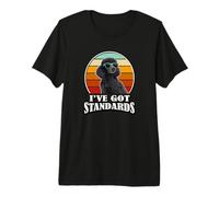 Retro Vintage I've Got Standards Black Standard Poodle Dog Maglietta Premium