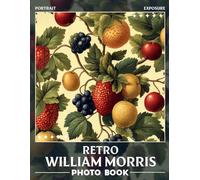 Retro William Morris: Timeless Designs Featuring Iconic Patterns For Art Lovers and Enthusiasts