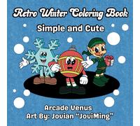 Retro Winter Coloring Book: Simple and Cute, Winter/Christmas Theme for Holiday Season, 25 Relaxing and Fun Designs for Kids and Adults with Retro Style Characters