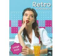 Retro Word Search: 100 Large-Print Puzzles: Celebrating the Golden Era of the 1930s-1970s A Nostalgic, Memory-Boosting Puzzle Book Featuring 1200 No ... Movies, Music, Fashion, TV, and History