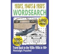 Retro Word Search: A Nostalgic Journey Through the 1930s, 1940s & 1950s: 60 Nostalgic Large Print Puzzles with 1000+ Words from the Golden Decades - A ... for Seniors, History Lovers, and Families