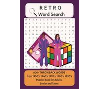 Retro Word Search Book: Puzzles about Throwback Words in 1950's, 1960's, 1970's, 1980's, 1990's for Adults, Seniors and Teens