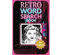 Retro Word Search Book: Word Search With Easy to Read Print about Retro, Nostalgia, Golden Age and more. Great For Vacation, Holiday or Free time!