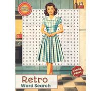 Retro Word Search: Large Print Puzzles Inspired by the 1940s, 50s, and 60s for Adults and Seniors Who Enjoy The Charm of Mid-Century Life | Stress Relief Activity Book