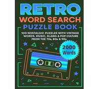 Retro Word Search Puzzle Book: 100 Nostalgic Puzzles with Vintage Words, Music, Slang & Pop Culture from the 70s, 80s & 90s