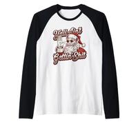 Retro Y'All Ain't Getting Shit Divertente Babbo Natale Maglia con Maniche Raglan