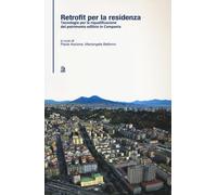 Retrofit per la resistenza. Tecnologie per la riqualificazione del patrimo...