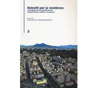 Retrofit per la resistenza. Tecnologie per la riqualificazione del patrimonio edilizio in Campania