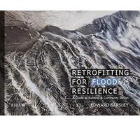 Retrofitting for Flood Resilience: A Guide to Building & Community Design