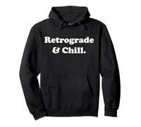 Retrograde And Chill Mercury Astrology Lovers Funny Saying Felpa con Cappuccio
