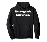 Retrograde Survivor Astrology Humor Statement Funny Saying Felpa con Cappuccio