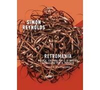 Retromania. Musica, cultura pop e la nostra ossessione per il passato