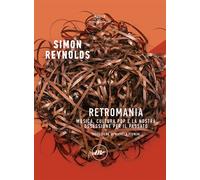 Retromania. Musica, cultura pop e la nostra ossessione per il passato