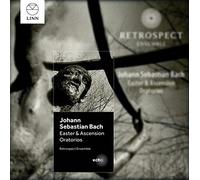 Retrospect Ensemble - J.S. Bach: Easter and Ascension Oratorios by Retrospect Ensemble