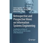 Retrospective and Prospective Views on Information Systems Engineering: Contributions in Honor of Barbara Pernici on the Occasion of Her Retirement