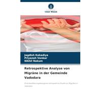 Retrospektive Analyse von Migräne in der Gemeinde Vadodara: Eine bevölkerungsbezogene retrospektive Studie zur Migräne in Vadodara