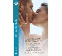 Retrouvailles au Salvador ; La princesse et le chirurgien