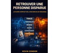 Retrouver une personne disparue: Le guide complet de la recherche de personnes