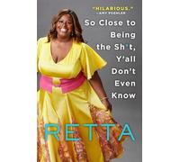 Retta So Close to Being the Sht, Y'all Don't Even Know (Tascabile)