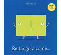 Rettangolo come... I minilibri. Ediz. a colori