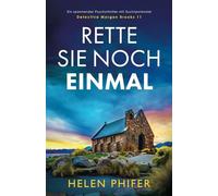 Rette sie noch einmal: Ein spannender Thriller mit Suchtpotenzial