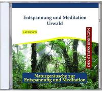Rettenmaier, Verlag Thomas - Entspannung Und Meditation Urwald