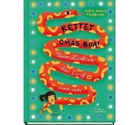 Rettet Omas Boa!: Mein Zirkus, das Dorf und ich