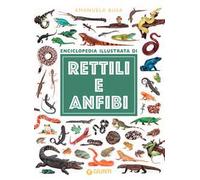 Enciclopedia illustrata di rettili e anfibi. Ediz. a colori
