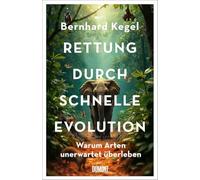 Rettung durch schnelle Evolution: Warum Arten unerwartet überleben | Für ¿Mit Pflanzen die Welt retten¿ nominiert für den Deutschen Sachbuchpreis 2025