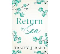 Return by Sea: A second chance, small town, enemies to lovers romance