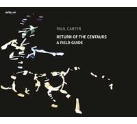 Return of the Centaurs. A field guide. Ediz. illustrata