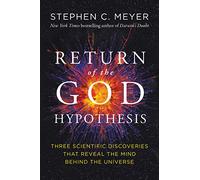 Stephen C Meyer The Return of the God Hypothesis (Copertina rigida)