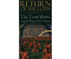 Return of the Gods 4: Truth Within & Towards a New