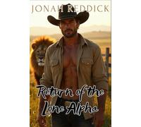 Return of the Lone Alpha: Steamy MM Lion Shifter Romance with Fated Mates and Small-Town Drama