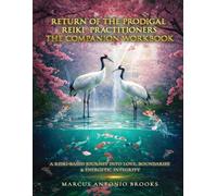 Return of the Prodigal Reiki Practitioners: Book Two: Dating with Discernment- Love Without Losing Yout Frequecy, Campanion Workbook