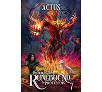 Return of the Runebound Professor 7: A Progression Fantasy Epic