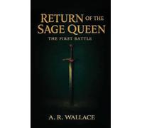 Return of the Sage Queen: The First Battle