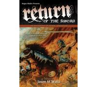 Return of the Sword: An Anthology of Heroic Adventure - Draper Jeff