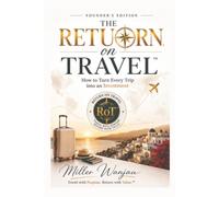 Return on Travel: How to turn every trip into an Investment