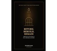 Return, Rebuild, Remain: Reflections on the Books of Ezra, Nehemiah, and Esther: 9