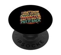 Return That Audacity to Where It Came From ------- PopSockets PopGrip Adesivo