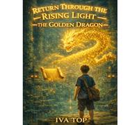 Return Through the Rising Light - The Gold Dragon