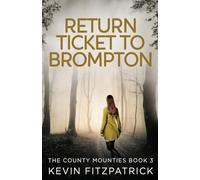 Return Ticket to Brompton: 3