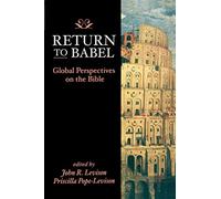Return To Babel: Global Perspectives on the Bible - Levison