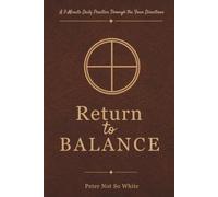 Return To Balance: A 5-Minute Daily Practice Through the Four Directions