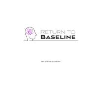 Return to Baseline: A Practical Guide to Restoring Cognitive and Nervous System Stability