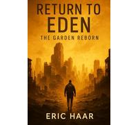 Return to Eden: The Garden Reborn