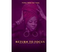 Return to Focus: When Mothers Remember Who They Are