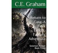 Return to Gaia: A Dark LitRPG Fantasy Adventure: Solomon Alistair Book Three