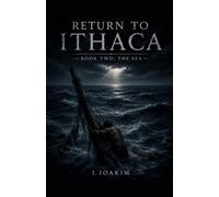 RETURN TO ITHACA: BOOK TWO: THE SEA